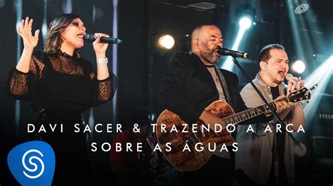 davi sacer sobre as águas.